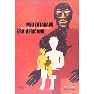 Meu Tataravô Era Africano