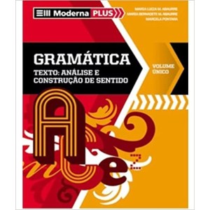 Gramática. Texto. Análise e Construção de Sentido