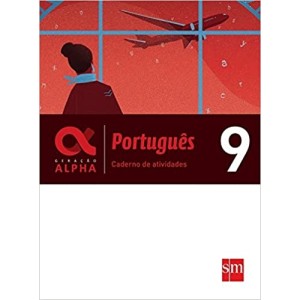 Geração Alpha. Português. 9º Ano - Caderno de Atividades