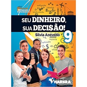 Seu Dinheiro, Sua Decisão! 9º Ano