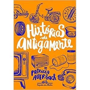 HISTÓRIAS DE ANTIGAMENTE