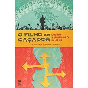 O filho do caçador: E outras histórias-dilema
