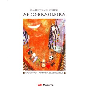 Uma Historia da Cultura Afro Bras