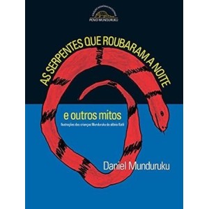 As serpentes que roubaram a noite e outros mitos