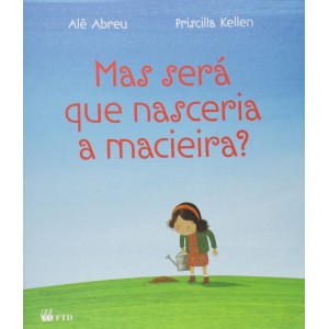 Mas Será Que Nasceria A Macieira?
