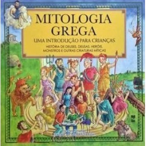 Mitologia Grega - Uma Introducao Para Criancas