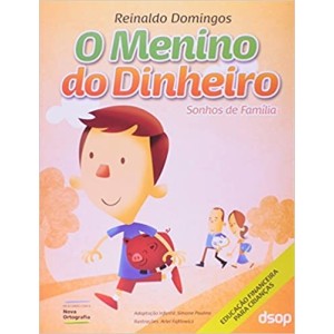 O Menino Do Dinheiro. Sonhos De Família