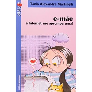 E-Mãe - A Internet Me Aprontou Uma!